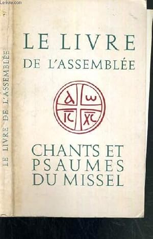 Bild des Verkufers fr LE LIVRE DE L'ASSEMBLEE - CHANTS ET PSAUMES DU MISSEL zum Verkauf von Le-Livre