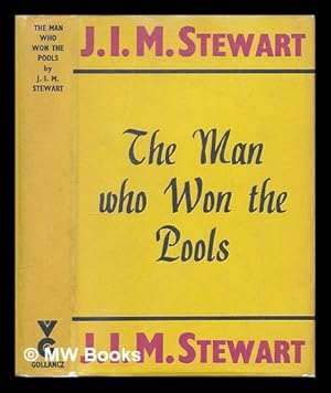 Seller image for The man who won the pools / by J.I.M. Stewart for sale by MW Books Ltd.