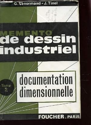 Seller image for MEMENTO DE DESSIN INDUSTRIEL - TOME 2 : DOCUMETNATION DIMENSIONNELLE for sale by Le-Livre