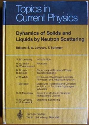 Bild des Verkufers fr Dynamics of solids and liquids by neutron scattering. ed. by S. W. Lovesey and T. Springer. With contributions by R. Coms . zum Verkauf von Antiquariat Blschke