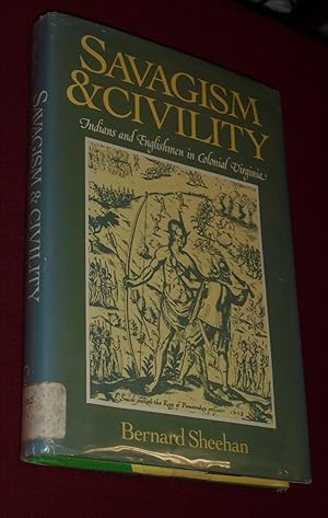 Savagism and Civility: Indians and Englishmen in Colonial Virginia