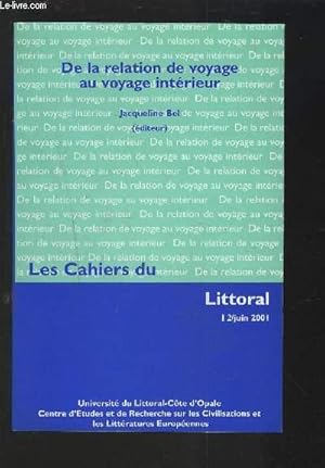 Image du vendeur pour DE LA RELATION DE VOYAGE AU VOYAGE INTERIEUR -LES CAHIERS DU LITTORAL 1 / N2 - JUIN 2001. mis en vente par Le-Livre