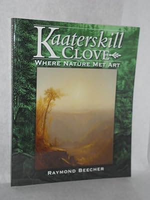 Seller image for Kaaterskill Clove: where nature met art. SIGNED by author for sale by Gil's Book Loft