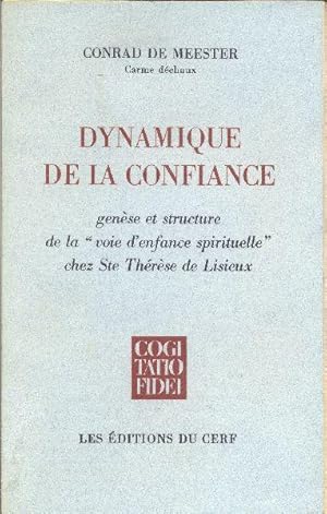 Dynamique de la confiance. Genèse et structure de la "voie d'enfance spirituelle" chez Ste Thérès...