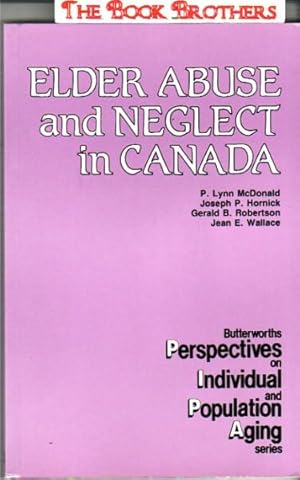 Image du vendeur pour Elder Abuse and Neglect in Canada:Butterworth's Perspectives on Individual and Population Aging Series mis en vente par THE BOOK BROTHERS