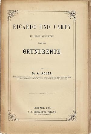 Seller image for RICARDO UND CAREY IN IHREN ANSICHTEN UBER DIE GRUNDRENTE. Von Dr. A. Adler. for sale by Blue Mountain Books & Manuscripts, Ltd.