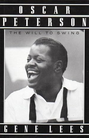 Oscar Peterson: The Will to Swing