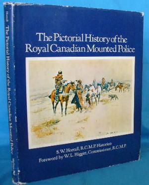 Seller image for The Pictorial History of the Royal Canadian Mounted Police for sale by Alhambra Books