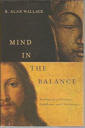 Image du vendeur pour Mind in the Balance: Meditation in Science, Buddhism, and Christianity (Columbia Series in Science and Religion) (signed) mis en vente par Bookfeathers, LLC