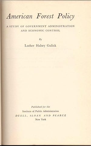 American Forest Policy: A Study of government Administration and Economic Control