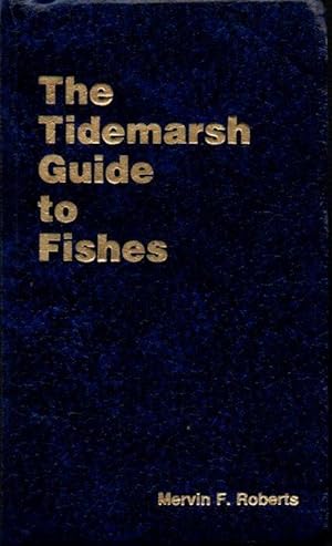 The Tidemarsh Guide to the Fishes