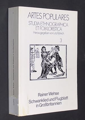 Schwanklied und Flugblatt in Großbritannien. [Von Rainer Wehse]. (= Artes Populares. Studia ethno...