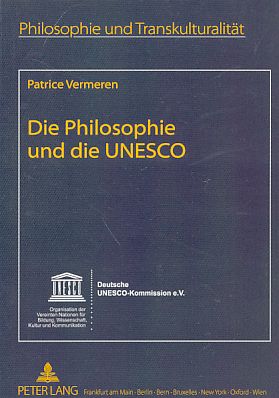 Die Philosophie und die UNESCO. Mit einem Nachw. von Jacques Poulain. Im Auftr. der Deutschen UNE...