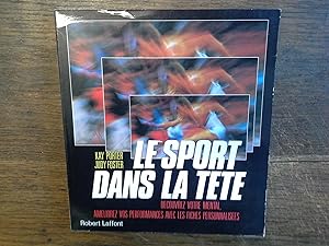 Seller image for Le sport dans la tte dcouvrez votre mental amliorez vos performances avec des fiches personnalises - Kay Porter - Judy Foster for sale by Des livres et vous