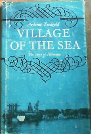Immagine del venditore per Village of the Sea - the Story of Hermanus venduto da Chapter 1