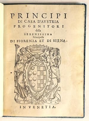 Bild des Verkufers fr Principi di casa d'Austria progenitori della serenissima principessa di Fiorenza et di Siena. zum Verkauf von Antiquariat INLIBRIS Gilhofer Nfg. GmbH