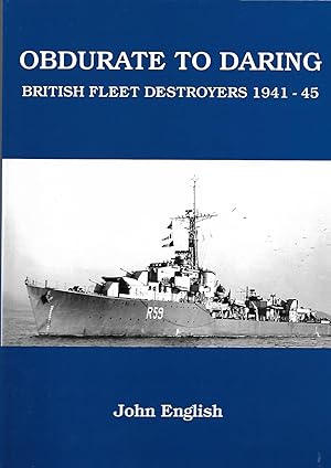 Obdurate to Daring British Fleet Destroyers 1941-45