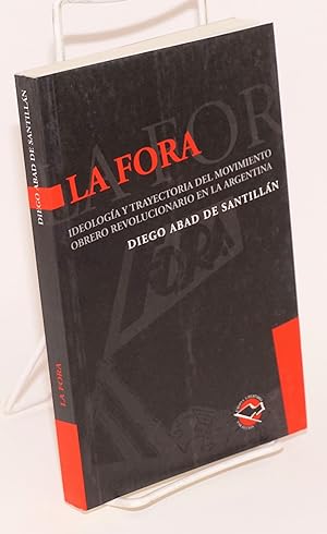 Image du vendeur pour La FORA Ideologa y trayectoria del movimiento obrero revolucionario en la Argentina mis en vente par Bolerium Books Inc.