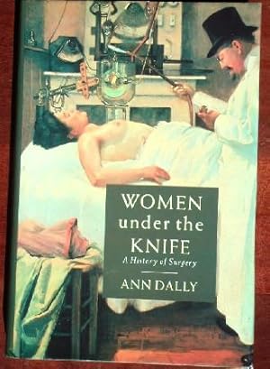 Bild des Verkufers fr Women Under the Knife: A History of Surgery zum Verkauf von Canford Book Corral