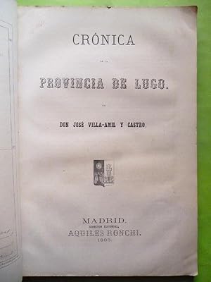 Bild des Verkufers fr Lugo. CRNICA GENERAL DE ESPAA, o Sea Historia Ilustrada y Descriptiva de sus Provincias. Crnica de la Provincia de Lugo por Jos Villa-Amil y Castro. zum Verkauf von Carmichael Alonso Libros