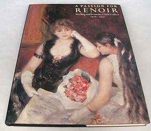 Imagen del vendedor de A Passion for Renoir: Sterling and Francine Clark Collect, 1916-1951 a la venta por Denton Island Books