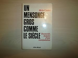 Seller image for UN MENSONGE GROS COMME UN SIECLE for sale by Le temps retrouv