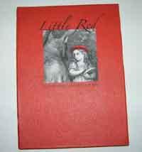 Little Red A Cautionary Tale for Girls of All Ages. Text from "Silver and Gold" by Ellen Steiber