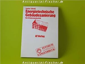 Seller image for Energietechnische Gebudesanierung : e. Erfahrungsbericht. Unter Mitarb. von Christian Gaegauf u. Hanspeter Zumsteg. [Zentrum fr Angepasste Technologie u. Sozialkologie, Langenbruck] for sale by Antiquariat-Fischer - Preise inkl. MWST