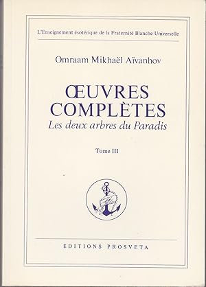 Oeuvres complètes tome III: Les deux arbres du Paradis