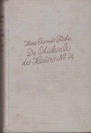 Seller image for Die Schicksale des Hauses Nr. 34. Ein Roman von jungen Menschen. for sale by Versandantiquariat Dr. Uwe Hanisch