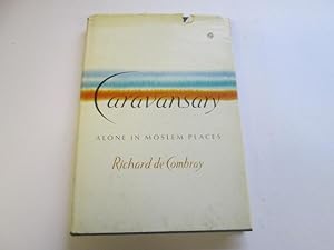 Image du vendeur pour Caravansary: Alone in Moslem places mis en vente par Goldstone Rare Books