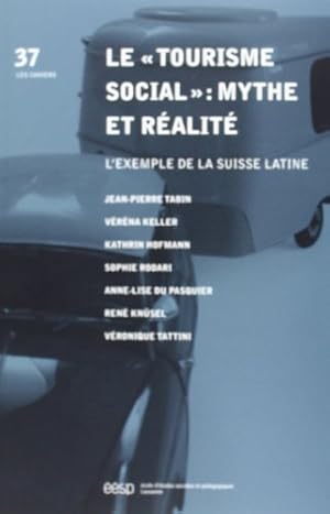 "Tourisme Social (le)". Mythe et Realite. l'Exemple de la Suisse Lati Ne