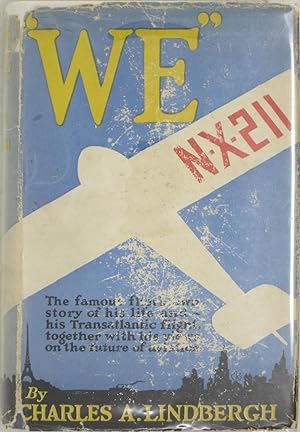 'We': The Famous Flier's Own Story of His Life and His Transatlantic Flight, Together with His Vi...