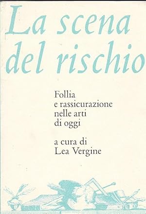 Immagine del venditore per La scena del rischio: Follia e rassicurazione nelle arti di oggi venduto da LIBRERA GULLIVER