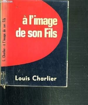 Immagine del venditore per A L'IMAGE DE SON FILS venduto da Le-Livre