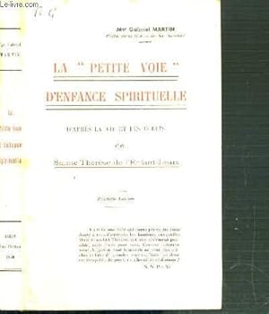 Seller image for LA PETITE VOIE D'ENFANCE SPIRITUELLE D'APRES LA VIE ET LES ECRITS DE SAINTE THERESE DE L'ENFANT-JESUS - NOUVELLE EDITION for sale by Le-Livre