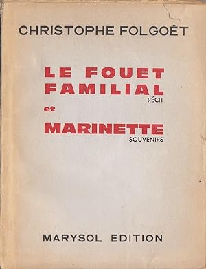 Le Fouet familial (récit) et Marinette (souvenirs)