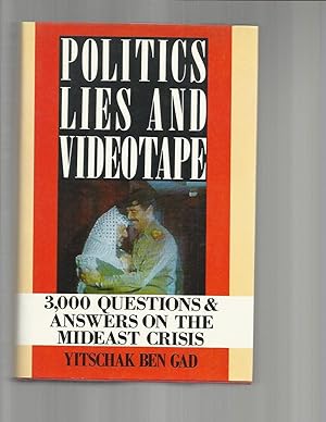 Seller image for POLITICS, LIES AND VIDEOTAPE: 3,000 Questions & Answers On The Mideast Crisis. for sale by Chris Fessler, Bookseller