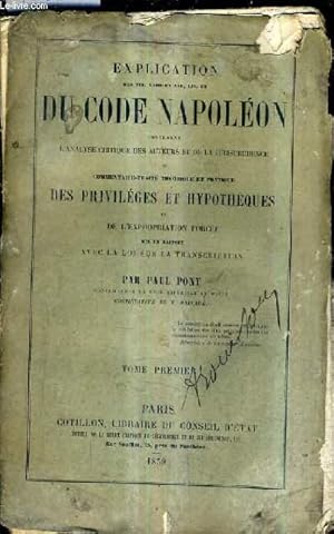 Bild des Verk�ufers f�r EXPLICATION DES TIT. XVIIIE ET XIX LIV. III DU CODE NAPOLEON CONTENANT L'ANALYSE CRITIQUE DES AUTEURS ET DE LA JURISPRUDENCE - TOME 1. zum Verkauf von Le-Livre