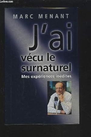 Seller image for J'AI VECU LE SURNATUREL - MES EXPERIENCES INEDITES. for sale by Le-Livre