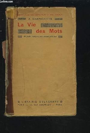 Bild des Verkufers fr LA VIE DES MOTS - ETUDIEE DANS LEURS SIGNIFICATIONS. zum Verkauf von Le-Livre