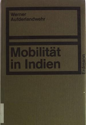 Mobilität in Indien. Stadtgerichtete und innerstädtische Wanderungen im südlichen Indien, untersu...