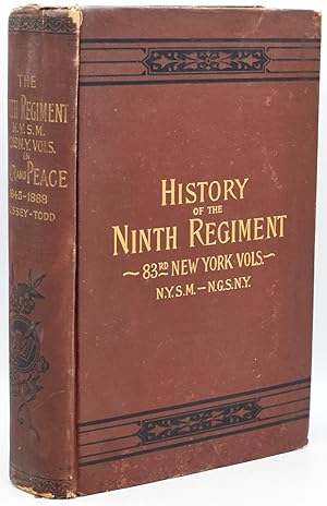 Image du vendeur pour HISTORY OF THE NINTH REGIMENT N.Y.S.M., N.G.S.N.Y. (EIGHTY-THIRD N.Y. VOLUNTEERS) 1845-1888 mis en vente par BLACK SWAN BOOKS, INC., ABAA, ILAB