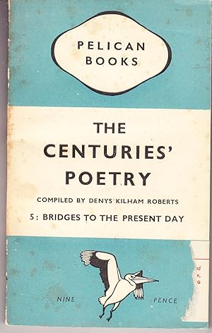 Imagen del vendedor de The centuries' Poetry 5: Bridges to the Present Day a la venta por John Thompson