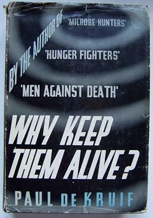 Why Keep Them Alive?