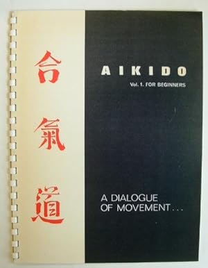 Aikido Vol 1 for Beginners a Dialogue of Movement