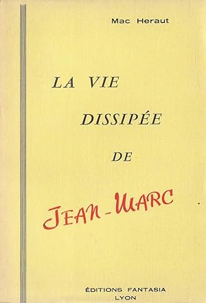 La Vie dissipée de Jean-Marc