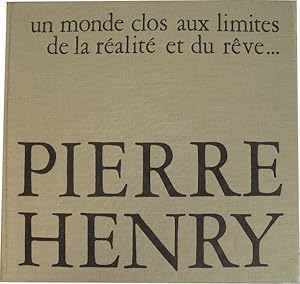Seller image for Pierre Henry. Un monde clos aux limites de la ralit et du rve. for sale by Librairie les mains dans les poches