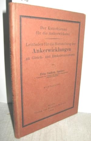 Bild des Verkufers fr Leitfaden fr die Herstellung der Ankerwicklungen an Gleich- und Drehstrommotoren zum Verkauf von Antiquariat Zinnober