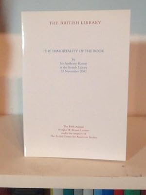Bild des Verkufers fr The Immortality of the Book. The Fifth Annual Douglas W. Bryant Lecture, at the British Library, 23 November 2000, zum Verkauf von BRIMSTONES